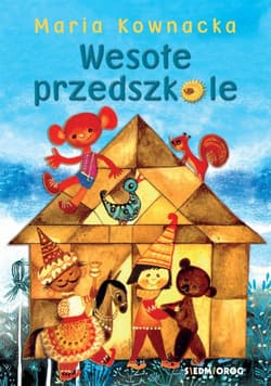 Wesołe przedszkole - Kownacka Maria