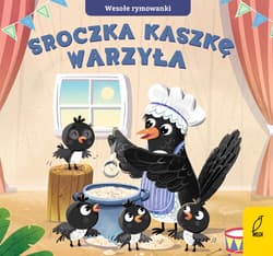 Wesołe rymowanki Sroczka kaszkę warzyła - Opracowanie Zbiorowe