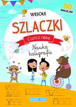 Wesołe szlaczki. Ćwicz rękę. Nauka kaligrafii