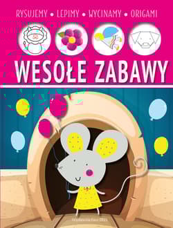 Wesołe zabawy Lepimy, rysujemy, wycinamy, origami - Opracowanie Zbiorowe