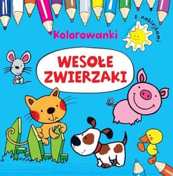 Wesołe zwierzaki. Kolorowanki z naklejkami - Opracowanie Zbiorowe