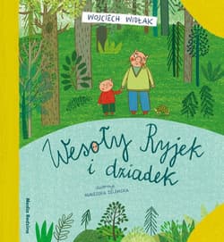 Wesoły Ryjek i dziadek - Wojciech Widłak