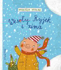 Wesoły Ryjek i zima - Wojciech Widłak