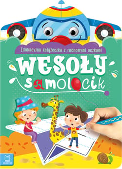Wesoły samolocik Edukacyjna książeczka z ruchomymi oczkami - Anna Podgórska