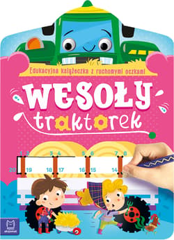 Wesoły traktorek Edukacyjna książeczka z ruchomymi oczkami - Anna Podgórska