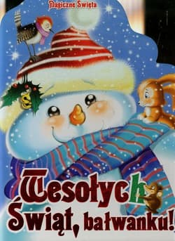 Wesołych Świąt bałwanku - Praca zbiorowa