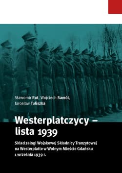 Westerplatczycy - lista 1939 Skład załogi Wojskowej Składnicy Tranzytowej na Westerplatte w Wolnym Mieście Gdańsku 1 września 1939 - Rut Sławomir, Tuliszka Jarosław