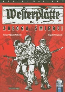 Westerplatte Załoga śmierci Komiks wojenny. Kroniki epizodów wojennych tom 1 - Mariusz Wójtowicz-Podhorski, Krzysztof Wyrzykowski