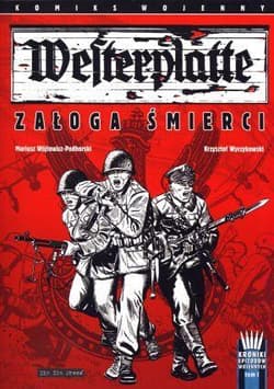 Westerplatte Załoga śmierci Komiks wojenny. Kroniki epizodów wojennych tom 1 - Mariusz Wójtowicz-Podhorski, Krzysztof Wyrzykowski