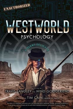 Westworld Psychology Violent Delights - Travis Langley