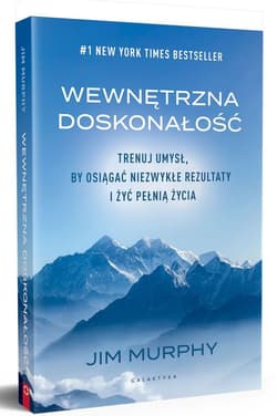Galeria - zdjęcie nr. 4 - Wewnętrzna doskonałość. Trenuj umysł, by osiągać niezwykłe rezultaty i żyć pełnią życia