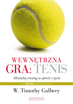 Wewnętrzna gra tenis - Gallwey Timothy