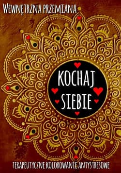 Wewnętrzna przemiana. Kochaj siebie - Praca zbiorowa