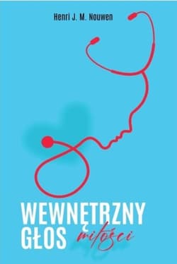 Wewnętrzny głos miłości - Henri J.M. Nouwen