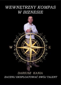 Wewnętrzny kompas w biznesie - Dariusz Kania