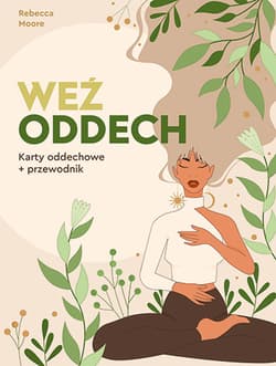 Weź oddech. Karty oddechowe + przewodnik - Rebecca Moore