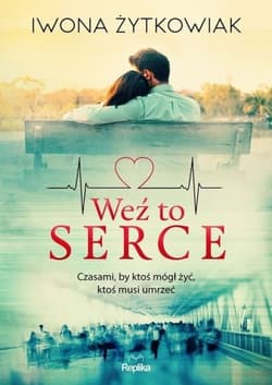 Weź to serce  - Iwona Żytkowiak
