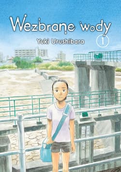 Wezbrane wody. Tom 1 - Yuki Urushibara