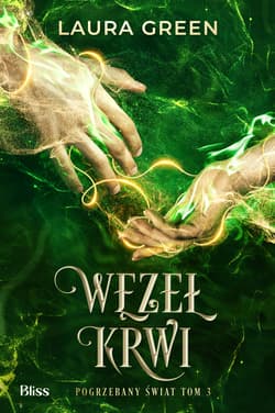 Węzeł krwi. Pogrzebany świat. Tom 3 - Laura Green