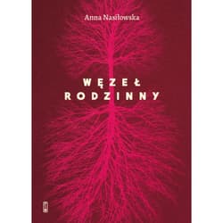 Węzeł rodzinny - Anna Nasiłowska