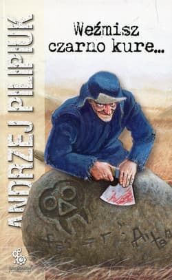 Weźmisz czarno kure... - Andrzej  Pilipiuk