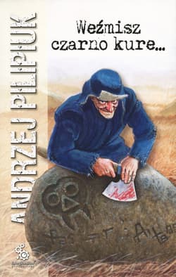 Weźmisz czarno kure... - Andrzej  Pilipiuk