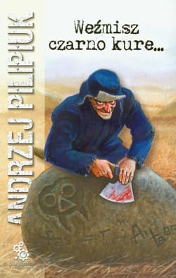 Weźmisz czarno kure - Andrzej  Pilipiuk