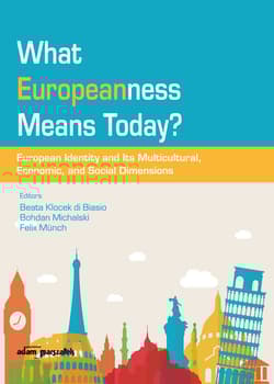What Europeanness Means Today? European Identity and Its Multicultural, Economic, and Social Dimensions