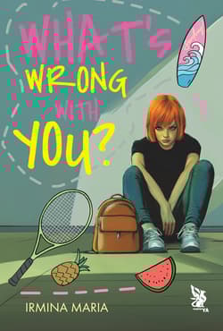 What's Wrong With You? - Maria Irmina