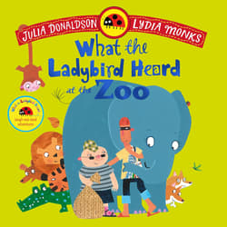 What the Ladybird Heard at the Zoo - Donaldson Julia, Lydia Monks