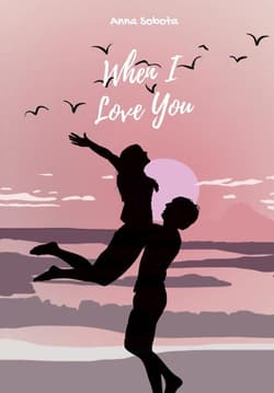 When I Love You - Sobota Anna