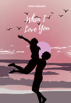 When I Love You - Sobota Anna