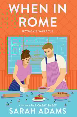 When in Rome Rzymskie wakacje - Sarah Adams