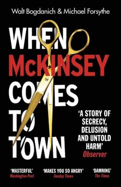 When McKinsey Comes to Town wer. angielska - Walt Bogdanich, Michael Forsythe