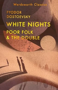 White Nights. Poor Folk & The Double - Fyodor Dostoevsky