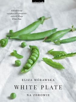 White Plate. Na zdrowie - Eliza Mórawska