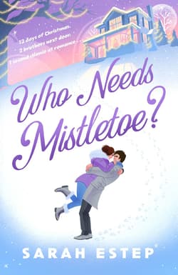 Who Needs Mistletoe - Sarah Estep