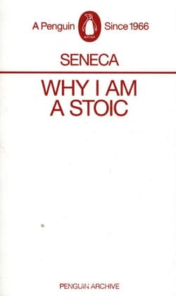 Why I am a Stoic -  Seneca