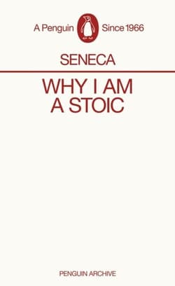 Why I am a Stoic -  Seneca