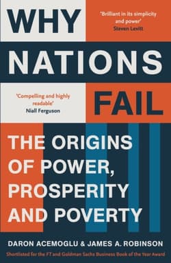 Why nations fail from the winners of the Nobel prize in economics. The origins of power, prosperi - Acemoglu Daron, Robinson James A.