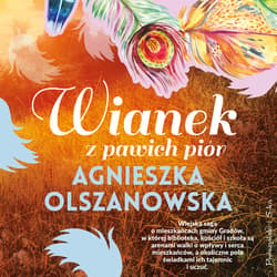 Wianek z pawich piór - audiobook - Agnieszka Olszanowska