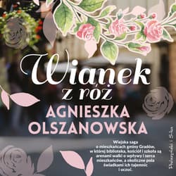 Wianek z róż - audiobook - Agnieszka Olszanowska