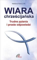 Wiara chrześcijańska - ks. Waldemar Rakocy CM