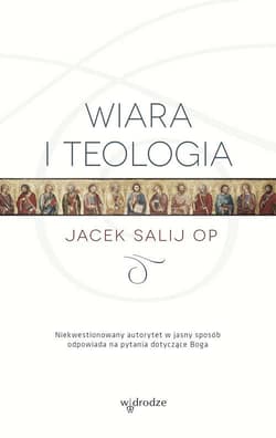 Wiara i teologia - Jacek Salij