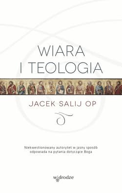 Wiara i teologia - Jacek Salij