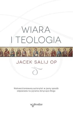 Wiara i teologia - ebook - Jacek Salij OP