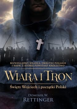 Wiara i tron - Dominik W. Rettinger