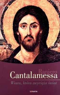 Wiara, która zwycięża świat - Cantalamessa Raniero