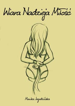 Wiara, Nadzieja, Miłość - Monika Jagodzińska