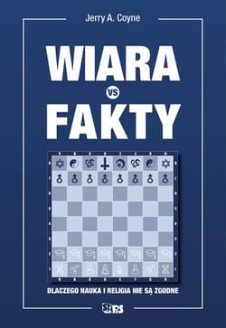 Wiara vs fakty. Dlaczego nauka i religia nie są zgodne - Coyne A. Jerry